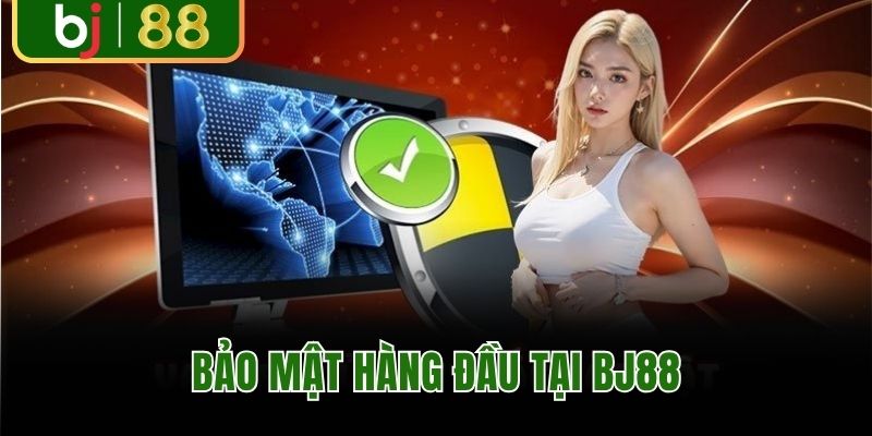 BJ88 bảo mật hàng đầu tại BJ88
